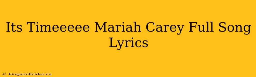 Its Timeeeee Mariah Carey Full Song Lyrics