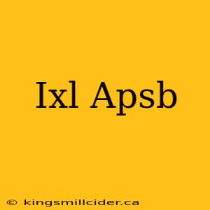 Ixl Apsb