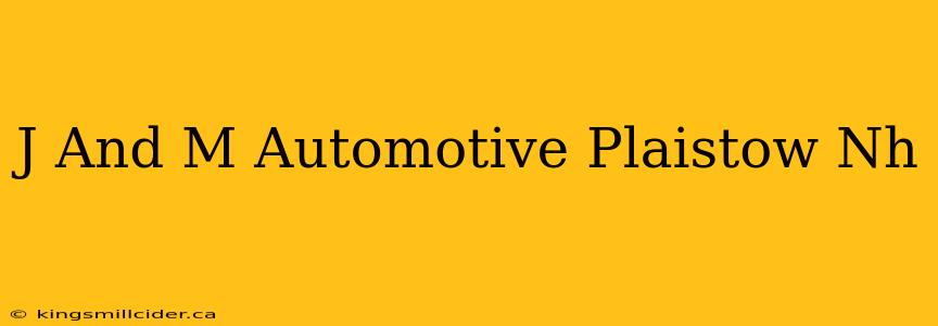 J And M Automotive Plaistow Nh