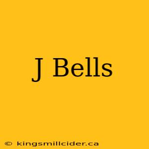 J Bells