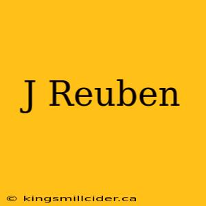 J Reuben