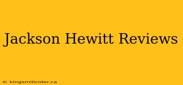 Jackson Hewitt Reviews