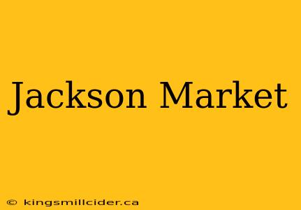 Jackson Market