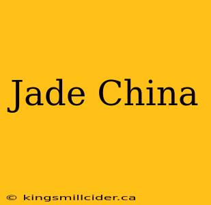 Jade China