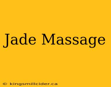 Jade Massage