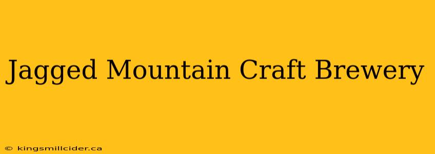 Jagged Mountain Craft Brewery