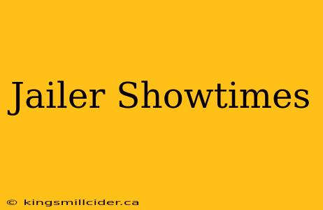 Jailer Showtimes