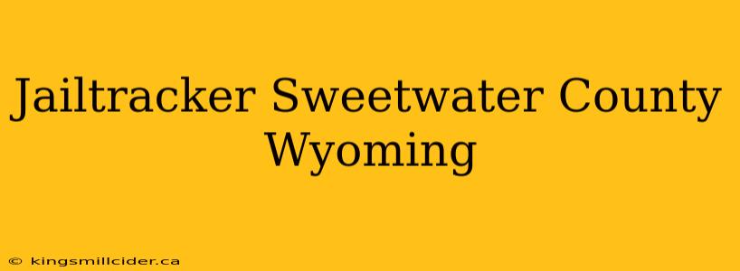 Jailtracker Sweetwater County Wyoming