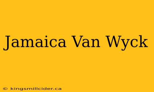 Jamaica Van Wyck