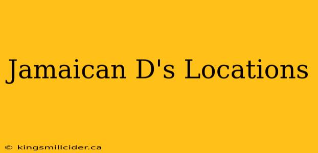 Jamaican D's Locations