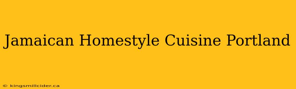 Jamaican Homestyle Cuisine Portland