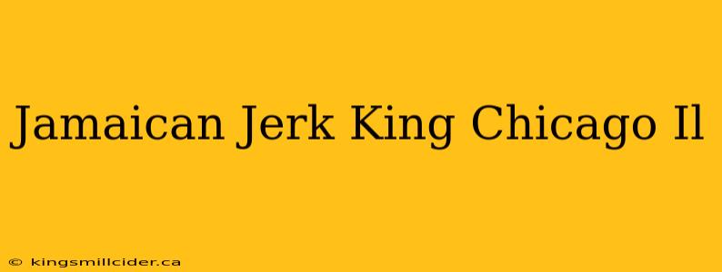 Jamaican Jerk King Chicago Il