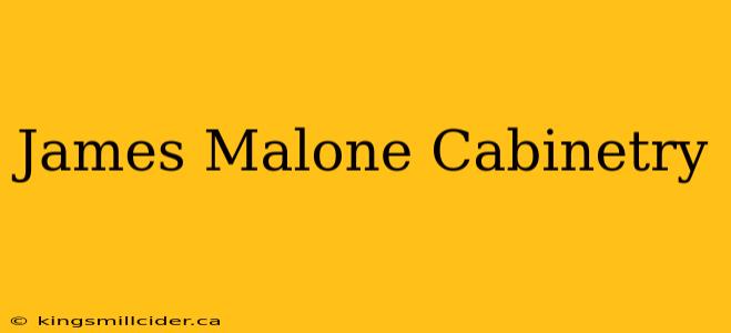 James Malone Cabinetry