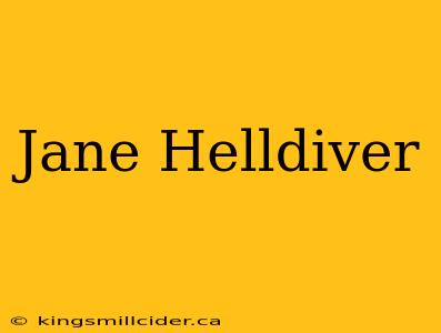 Jane Helldiver