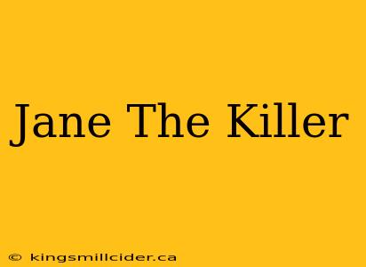 Jane The Killer