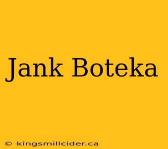 Jank Boteka