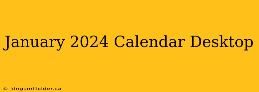 January 2024 Calendar Desktop