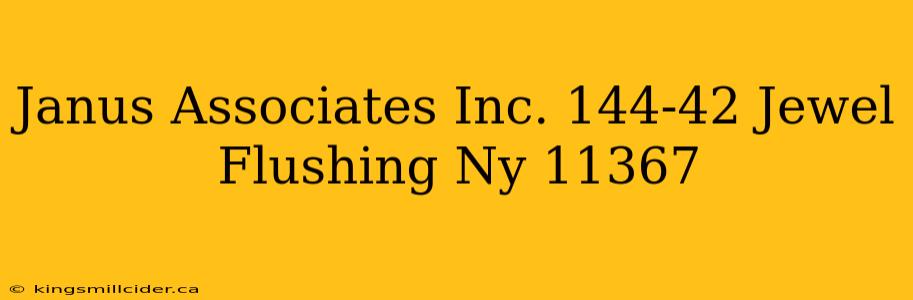 Janus Associates Inc. 144-42 Jewel Flushing Ny 11367