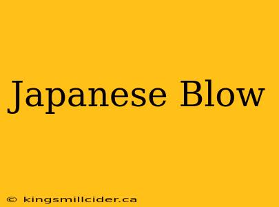 Japanese Blow