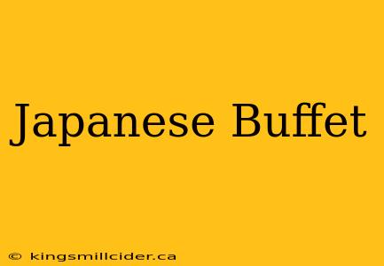 Japanese Buffet