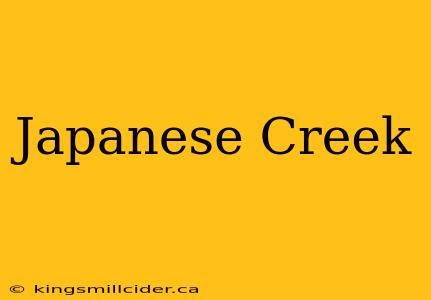 Japanese Creek