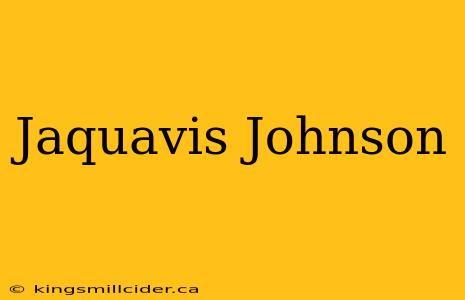 Jaquavis Johnson