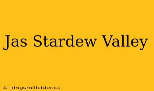 Jas Stardew Valley