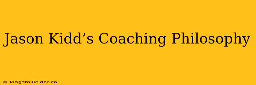 Jason Kidd’s Coaching Philosophy