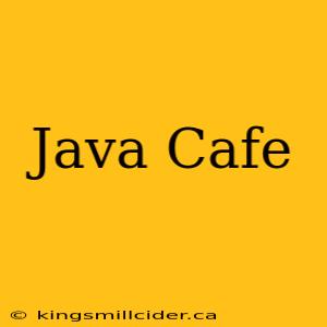 Java Cafe