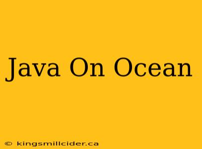 Java On Ocean