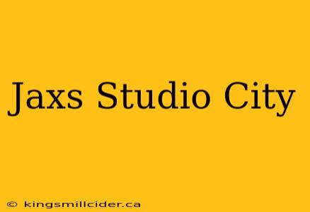 Jaxs Studio City