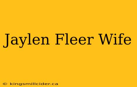 Jaylen Fleer Wife