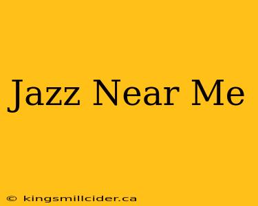 Jazz Near Me