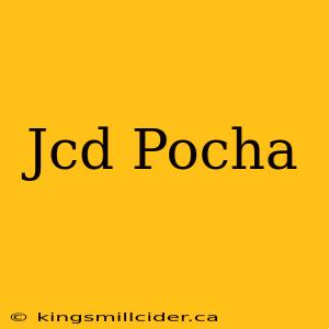 Jcd Pocha