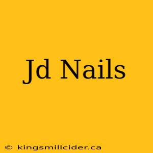 Jd Nails