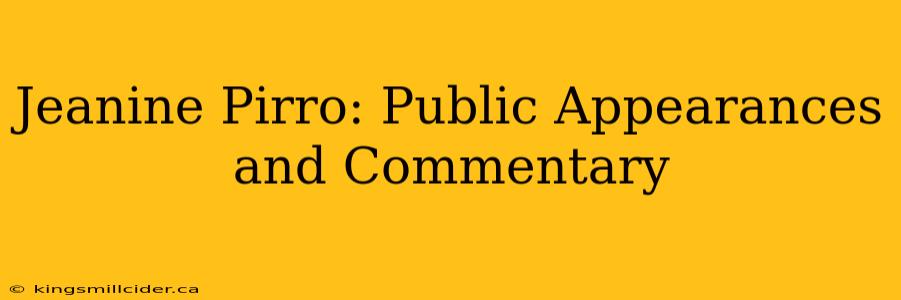 Jeanine Pirro: Public Appearances and Commentary