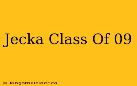 Jecka Class Of 09