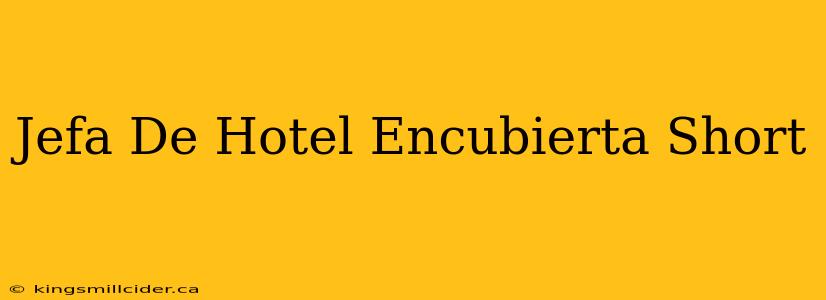 Jefa De Hotel Encubierta Short