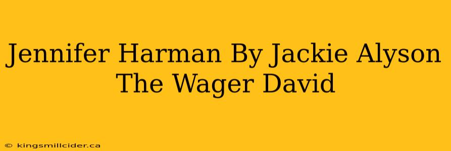 Jennifer Harman By Jackie Alyson The Wager David