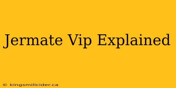 Jermate Vip Explained