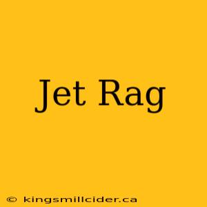 Jet Rag