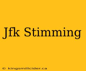 Jfk Stimming