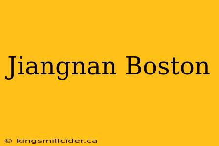 Jiangnan Boston