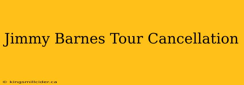 Jimmy Barnes Tour Cancellation