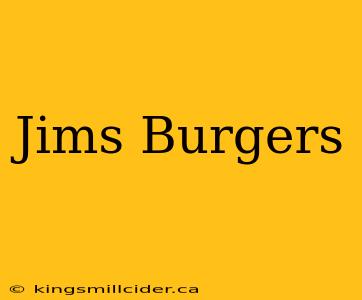 Jims Burgers