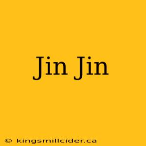 Jin Jin