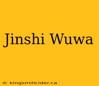 Jinshi Wuwa