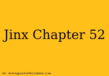 Jinx Chapter 52