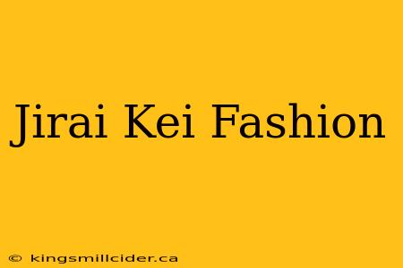 Jirai Kei Fashion