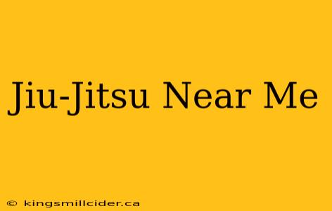 Jiu-Jitsu Near Me